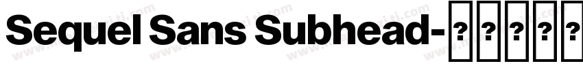 Sequel Sans Subhead字体转换
